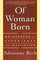 Of Woman Born: Motherhood as Experience and Institution