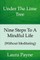 Nine Steps To A Mindful Life (Without Meditating)