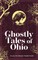 Ghostly Tales of Ohio
