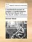 A Mechanical Account of Poisons, in Several Essays. by Richard Mead, M.D. ... the Fourth Edition Corrected.