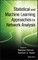 Statistical and Machine Learning Approaches for Network Analysis