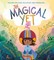 The Magical Yet
