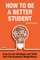 How to be a Better Student