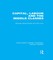 Capital, Labour and the Middle Classes (Rle Social Theory)