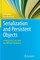 Serialization and Persistent Objects