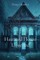 Haunted House Unveiled