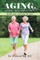 AGING, a healthy meaningful journey