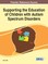 Supporting the Education of Children with Autism Spectrum Disorders