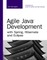 Agile Java Development with Spring, Hibernate and Eclipse