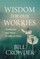Wisdom for Our Worries