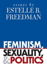 Feminism, Sexuality, and Politics Feminism, Sexuality, and Politics