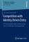 Competition with Identity Driven Entry