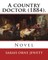 A country doctor (1884). By