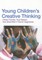 Young Children&#8242;s Creative Thinking