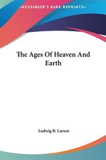 The Ages of Heaven and Earth The Ages of Heaven and Earth