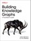 Building Knowledge Graphs