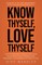 Know Thyself, Love Thyself