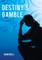 Destiny's Gamble