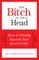 The Bitch in Your Head