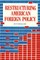 Restructuring American Foreign Policy