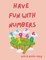 Have Fun with Numbers