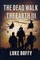 The Dead Walk The Earth