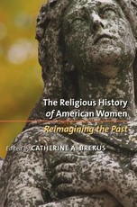 The Religious History of American Women The Religious History of American Women