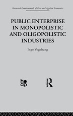 Public Enterprise in Monopolistic and Oligopolistic Enterprises Public Enterprise in Monopolistic and Oligopolistic Enterprises
