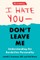 I Hate You--Don't Leave Me: Third Edition