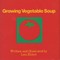 Growing Vegetable Soup