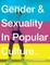 Understanding Gender and Sexuality in Popular Culture