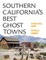 Southern California's Best Ghost Towns