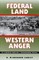 Federal Land, Western Anger