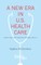 A New Era in U.S. Health Care