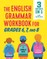 The English Grammar Workbook for Grades 6, 7, and 8