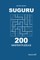 Suguru - 200 Master Puzzles 9x9 (Volume 9)