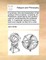 A Summary View and Explanation of the Writings of the Prophets; Consisting of I. Preliminary Observations and General Rules for Understanding the Prophetic Stile. II. a Particular Account of Each Book and Chapter as They Lie in Order