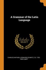 A Grammar of the Latin Language A Grammar of the Latin Language