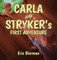 CARLA AND STRYKER's FIRST ADVENTURE