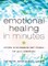 Emotional Healing in Minutes
