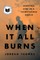 When It All Burns