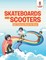 Skateboards and Scooters