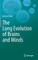 The Long Evolution of Brains and Minds