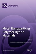 Metal Nanoparticles-Polymer Hybrid Materials Metal Nanoparticles-Polymer Hybrid Materials