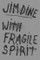 Jim Dine: With Fragile Spirit