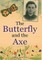 The Butterfly and the Axe