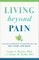 Living Beyond Pain