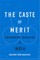 The Caste of Merit