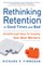 Rethinking Retention in Good Times and Bad