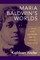 Maria Baldwin's Worlds